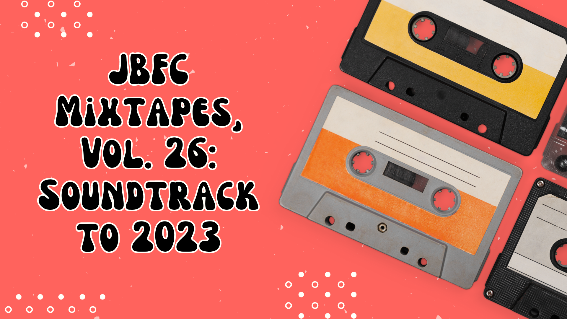 JBFC Mixtapes, Vol. 26: Soundtrack to 2023